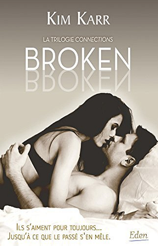 Connections, Tome 2 : Broken - Kim Karr