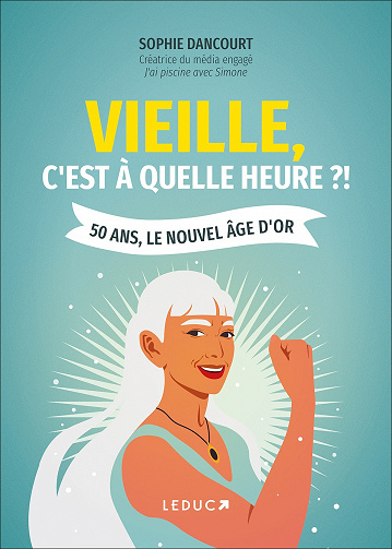 Sophie Dancourt - Vieille, c'est à quelle heure ? (2022)