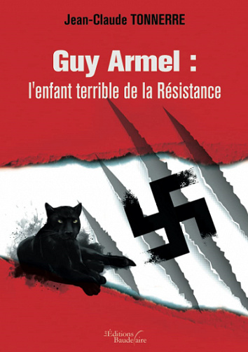 Guy Armel : l'enfant terrible de la Résistance - Jean-Claude Tonnerre (2021)
