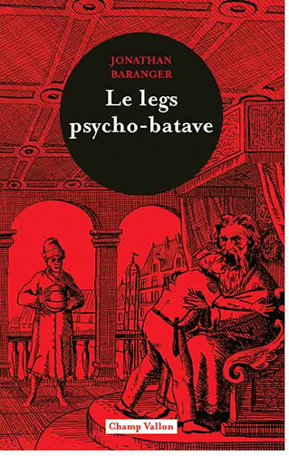 Jonathan Baranger - Le legs psycho-batave (2021)