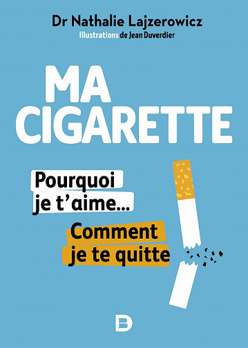 Ma cigarette, pourquoi je t'aime... Comment je te quitte - Nathalie Lajzerowicz (2022)