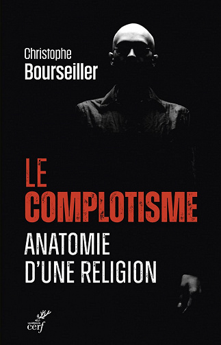 Le complotisme : Anatomie d'une religion - Christophe Bourseiller (2022)
