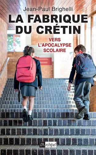 La fabrique du crétin, Tome 2 : Vers l'apocalypse scolaire - Jean-Paul Brighelli (2022)