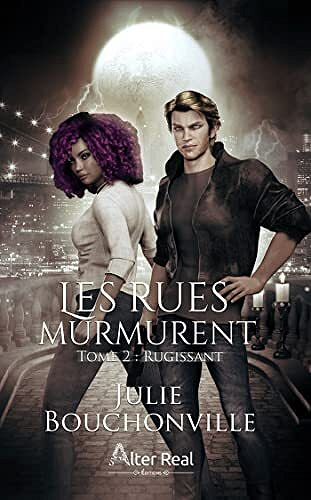 Rugissant (Les rues murmurent, T2) - Julie Bouchonville (2022)