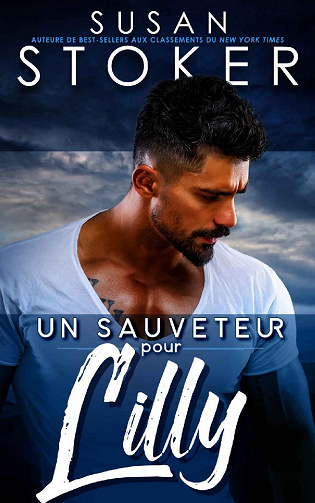 Un sauveteur pour Lilly (Sauvetage à Eagle Point t. 1) - Susan Stoker (2022)