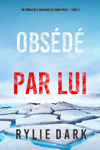 Obsédé Par Lui (Un thriller à suspense de Sadie Price – Tome 3) (2022)