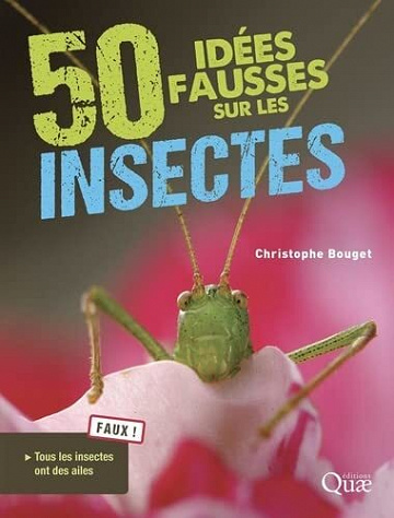 50 idées fausses sur les insectes - Christophe Bouget (2022)