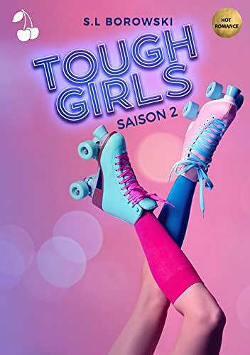 Tough Girls, Saison 2 - S.L Borowski (2022)