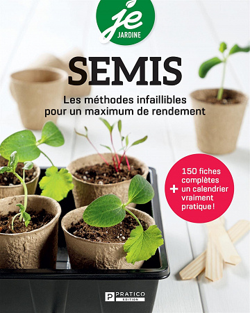 Semis : Les méthodes infaillibles pour un maximum de rendement - Collectif (2022)