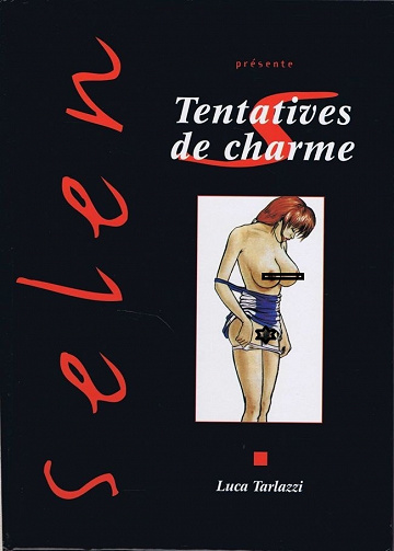Selen présente... - 9. Tentatives de charme
