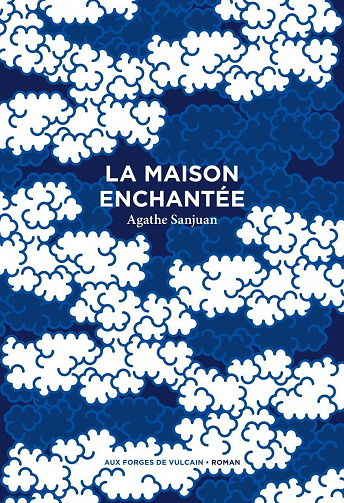 La Maison enchantée - Agathe Sanjuan (2022)