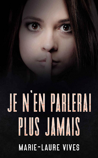 Je n’en parlerai plus jamais - Marie-Laure Vives (2022)