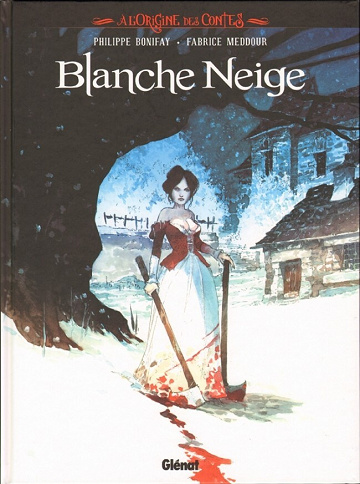 À l'Origine des Contes - 2. Blanche Neige