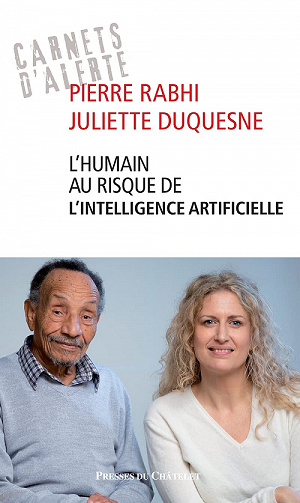 L'humain au risque de l'intelligence artificielle - Pierre Rabhi, Juliette Duquesne (2021)