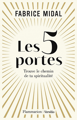 Les 5 portes : Trouve le chemin de ta spiritualité - Fabrice Midal (2022)