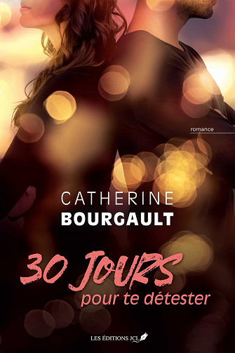 30 jours pour te détester - Catherine Bourgault (2022)
