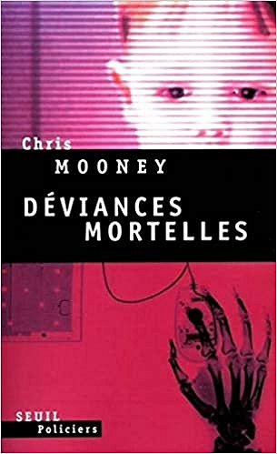 Déviances mortelles - Chris Mooney (2022)