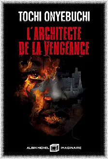 L'Architecte de la vengeance (Albin Michel Imaginaire) - Tochi Onyebuch (2022)