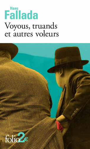 Hans Fallada - Voyous, truands et autres voleurs