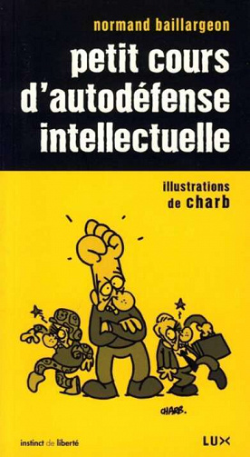 Normand Baillargeon - Petit cours d'autodéfense intellectuelle