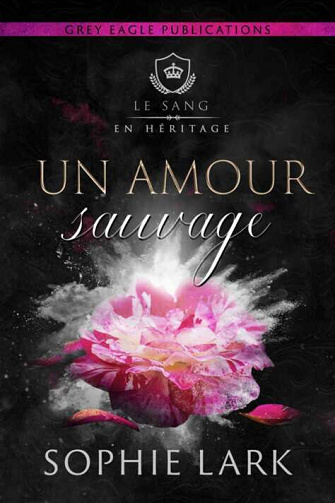 Sophie Lark - Un amour sauvage (2022)