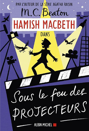 M. C. Beaton - Hamish Macbeth 14 - Sous le feu des projecteurs (2022)