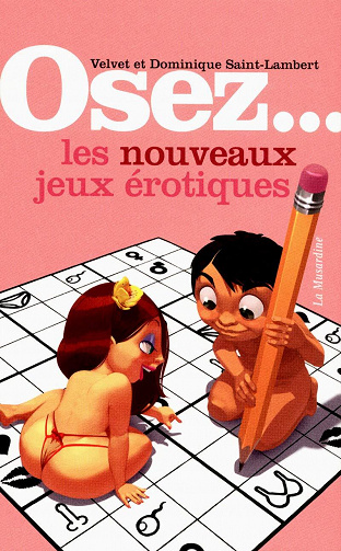 Saint-lambert Dominique - Osez... les nouveaux jeux érotiques
