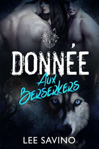 Donnée aux Berserkers (La Saga des Berserkers t. 4) - Lee Savino (2022)