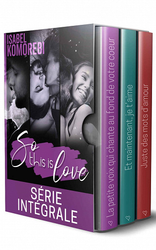 Isabel Komorebi - So this is love - l'intégrale (Coffret 3 romances) (2022)