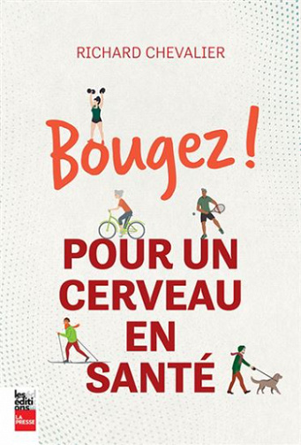 Bougez ! Pour un cerveau en santé Richard Chevalier (2022)