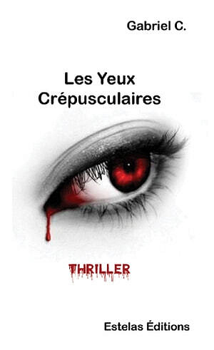 Les Yeux Crépusculaires - Gabriel C. (2022)