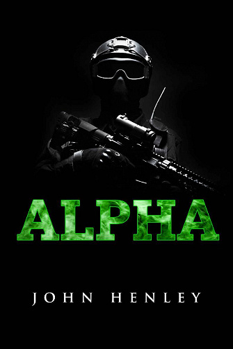 Alpha (Military Might, tome 1) - John Henley (2022)