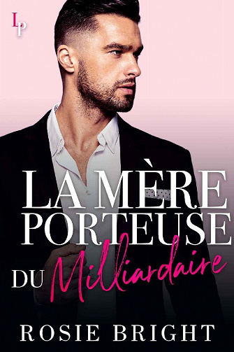 La Mère Porteuse du Milliardaire - Rosie Bright (2022)