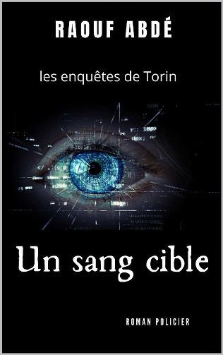 Un sang cible : les enquêtes de Torin - Raouf Abdé (2022)