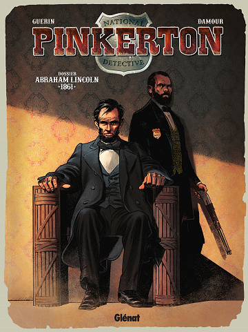 Pinkerton - Tome 02 - Dossier Abraham Lincoln - 1861