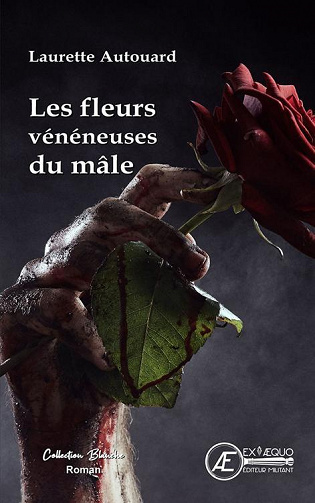 Laurette Autouard - Les fleurs vénéneuses du mâle (2022)