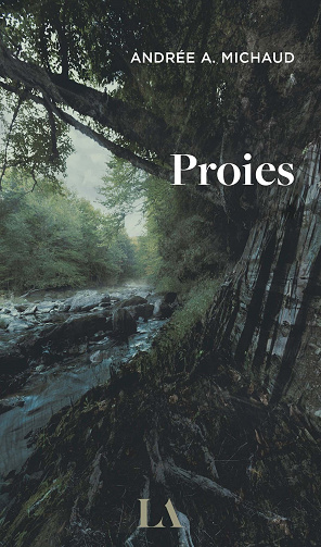 Andrée A. Michaud - Proies (2022)