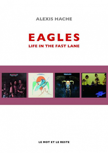 Alexis Hache - Eagles: Life In The Fast Lane