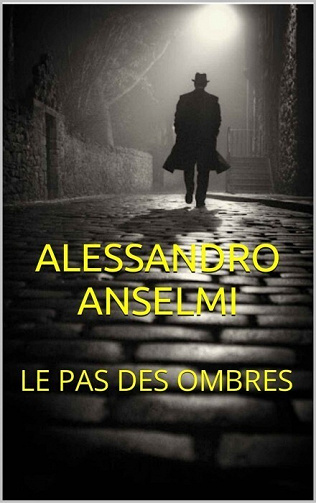 Alessandro Anselmi - LE PAS DES OMBRES (2022)