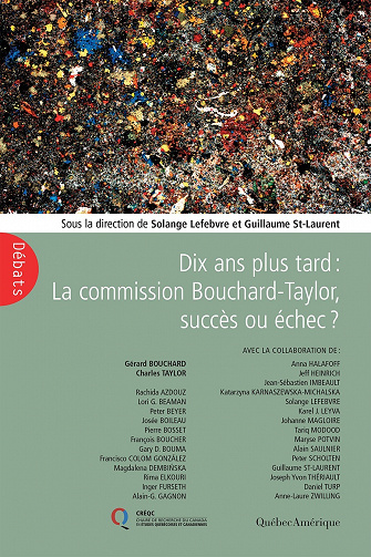 Collectif - Dix ans plus tard : La Commission Bouchard-Taylor, succès ou échec?