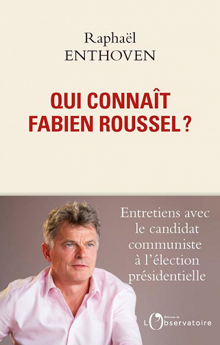 Raphaël Enthoven - Qui connaît Fabien Roussel ? (2022)