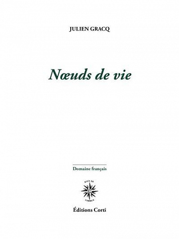 Julien Gracq - Nœuds de vie (2021)