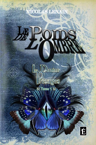 Nicolas Lenain - Le Poids de l'Ombre: Les Derniers Présages - Tome 1 (2022)