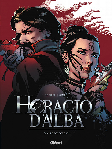 Horacio D'Alba - Tome 02 - Le Roi Soldat