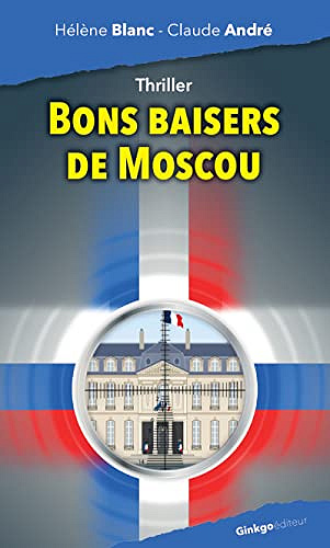Bons baisers de Moscou - Hélène Blanc et Claude André (2022)