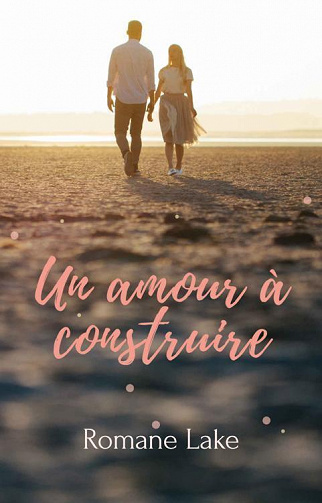 Romane Lake - Un amour à construire (2021)