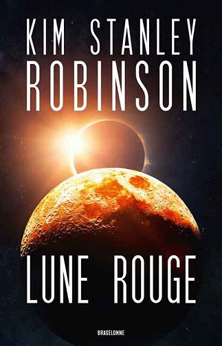 Kim Stanley Robinson - Lune rouge (2022)