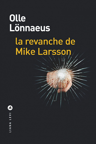 Olle Lonnaeus - La Revanche de Mike Larsson