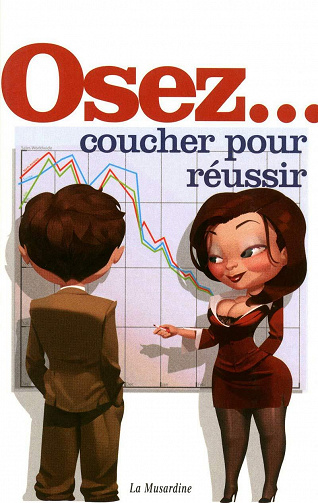 Etienne Liebig - Osez... coucher pour réussir