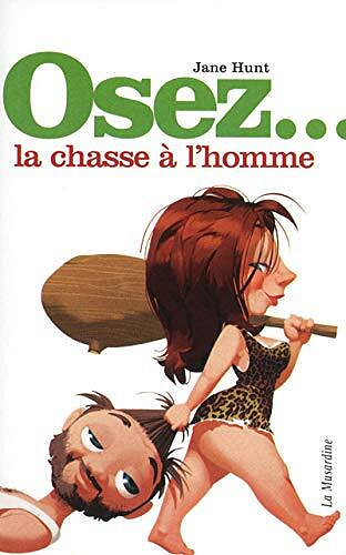 Jane Hunt - Osez... la chasse à l'homme
